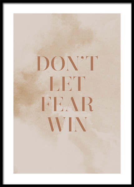 Don't Let Fear Win Poster in der Gruppe Poster / Poster mit Sprüchen bei Desenio AB (14901)