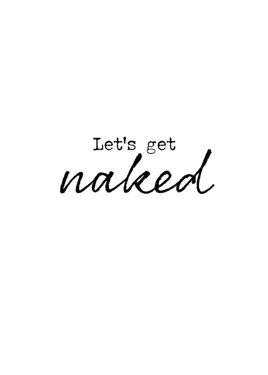  – Schwarz-weiß-Zitatebild mit dem Text „Let's get naked“