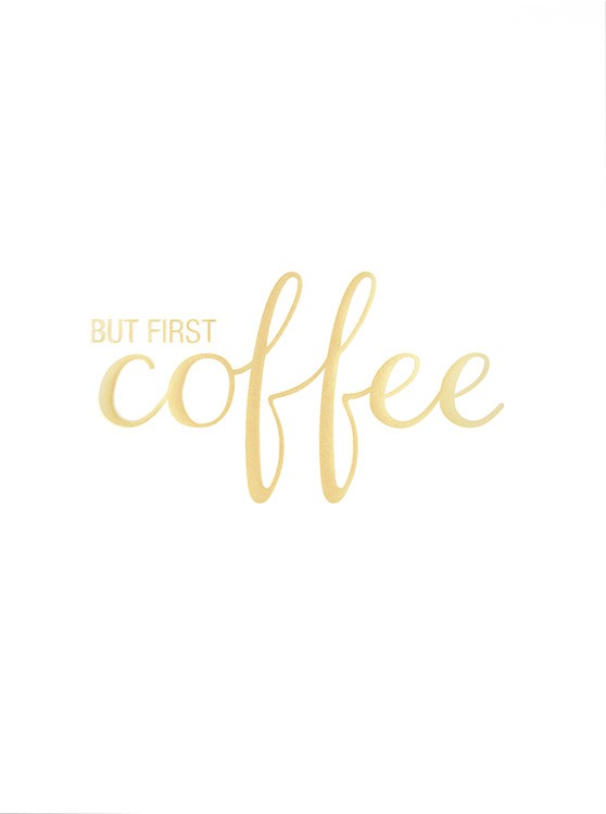 But First Coffee Gold, Poster