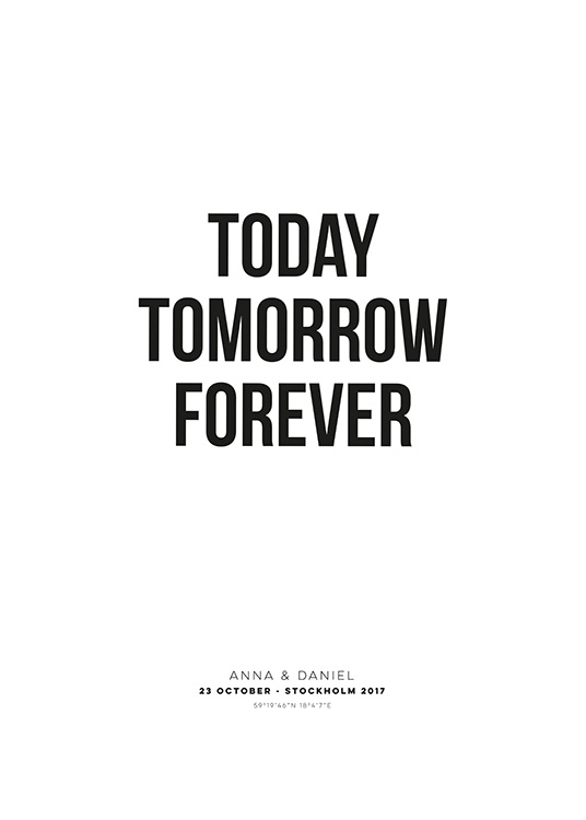 Today Tomorrow Forever Personal Poster